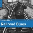 Various Artists - Rough Guide To Railroad Blues Supply