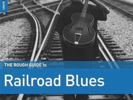 Various Artists - Rough Guide To Railroad Blues Supply