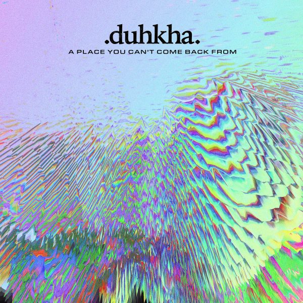 Duhkha - A Place You Can`t Come Back From (Coloured) For Cheap