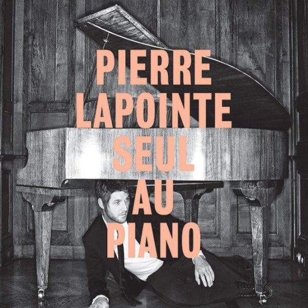 Pierre Lapointe - Seul Au Piano For Discount