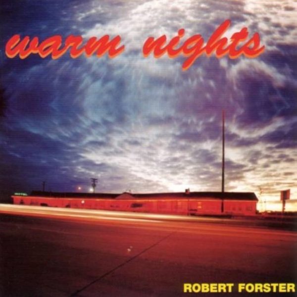 Robert Forster - Warm Nights Supply