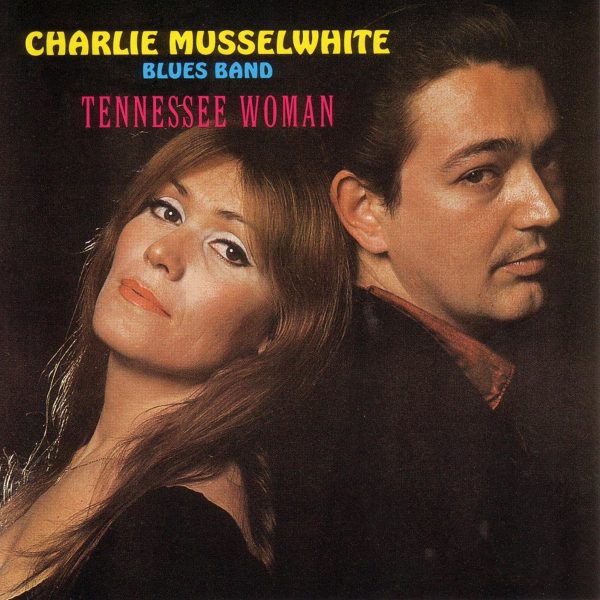 Charles Musselwhite Blues Band -  Tennessee Woman For Cheap