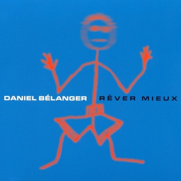 Daniel Bélanger - Rêver Mieux (CD) Fashion