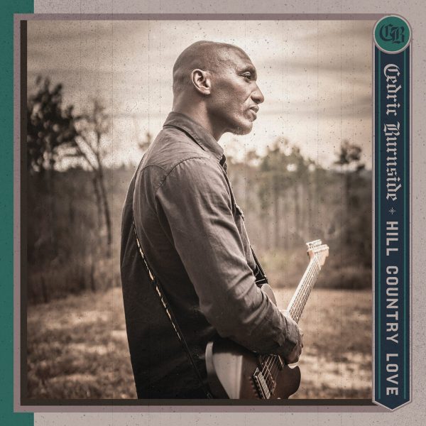 Cedric Burnside - Hill Country Love Online now