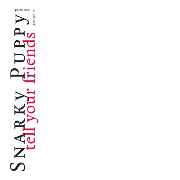 Snarky Puppy - Tell Your Friends (White) Sale