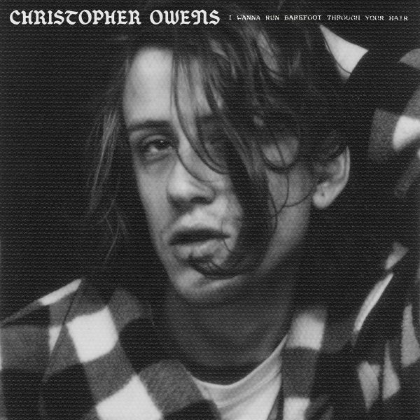 Christopher Owens - I Wanna Run Barefoot Through Your Hair (Clear) Discount