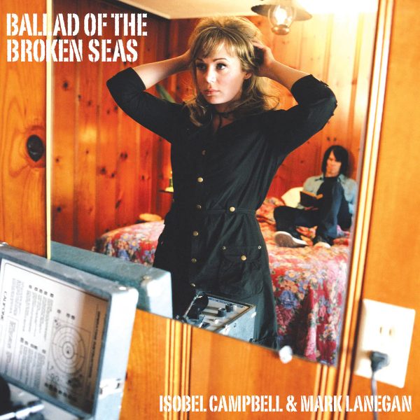 Isobel Campbell & Mark Lanegan - Ballad of The Broken Seas Supply