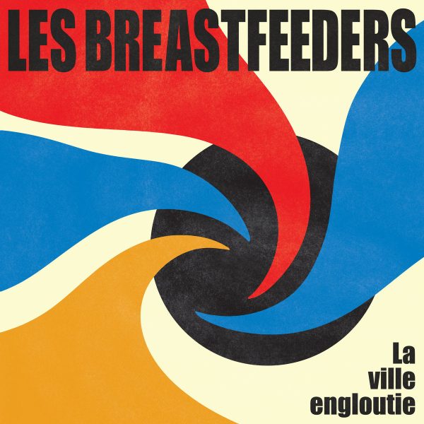 Les Breastfeeders	- La Ville Engloutie Discount