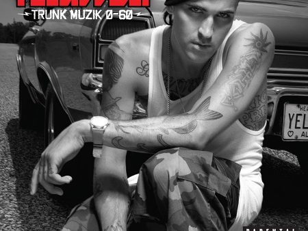 Yelawolf - Trunk Muzik 0-60 Hot on Sale