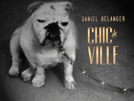 Daniel Bélanger - Chic De Ville (CD) Online Hot Sale