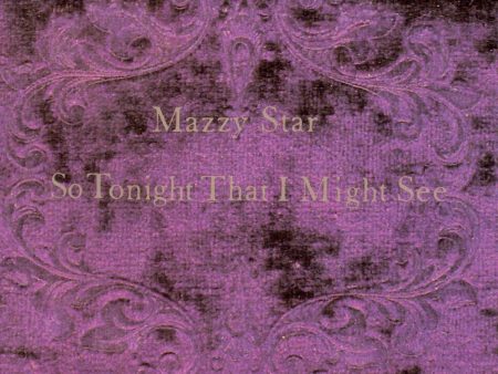 Mazzy Star - So Tonight That I Might See Online