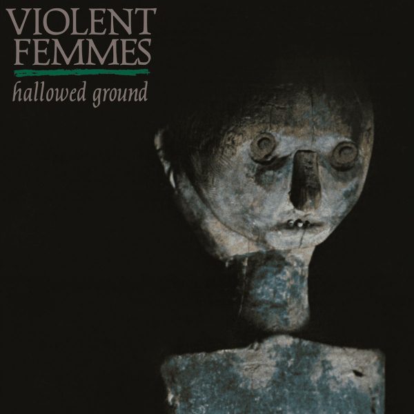 Violent Femmes - Hallowed Ground For Discount