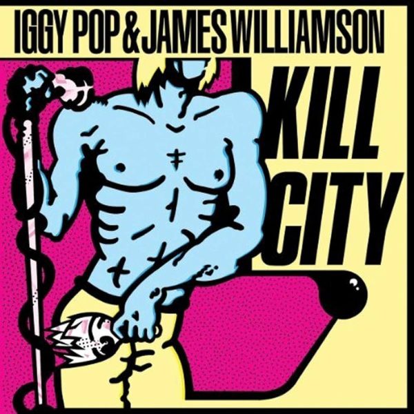 Iggy Pop & James Williamson - Kill City (Blue) Supply