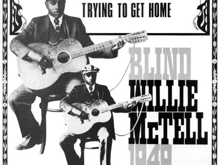 Blind Willie McTell - Trying To Get Home Online Hot Sale