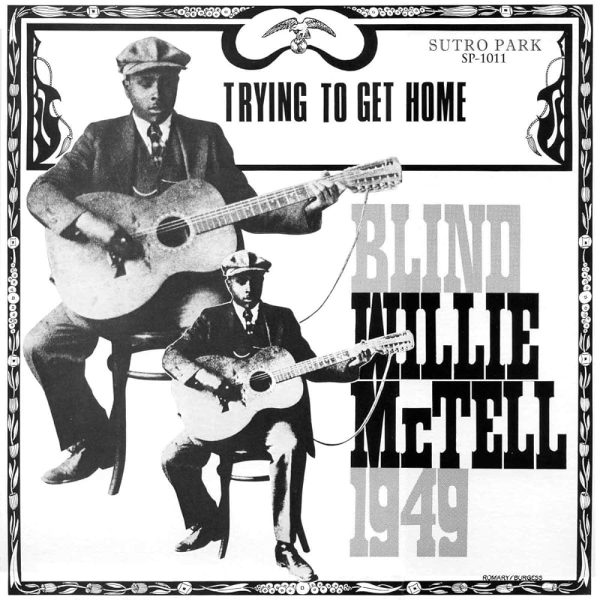 Blind Willie McTell - Trying To Get Home Online Hot Sale