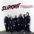 Slipknot - The Hate Rise Up In Me For Cheap