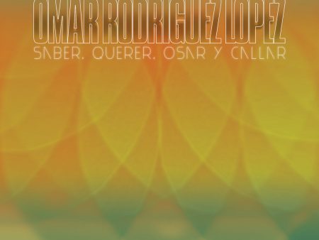 Omar Rodriguez-Lopez - Saber, Querer, Osar Y Callar Discount