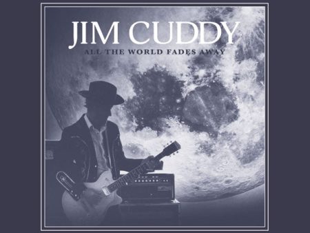 Jim Cuddy - All The World Fades Away Discount