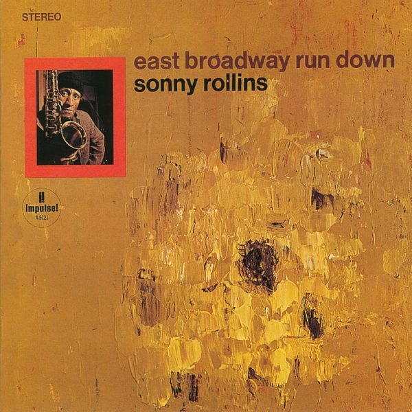 Sonny Rollins - East Broadway Run Down Online now