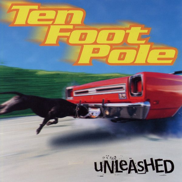 Ten Foot Pole - Unleashed For Discount