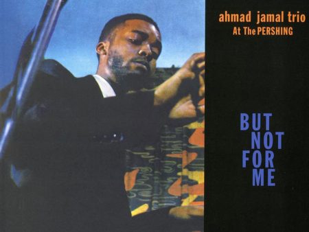 Ahmad Jamal - At The Pershing: But Not For Me Fashion