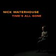 Nick Waterhouse - Time s All Gone (Coloured) For Cheap