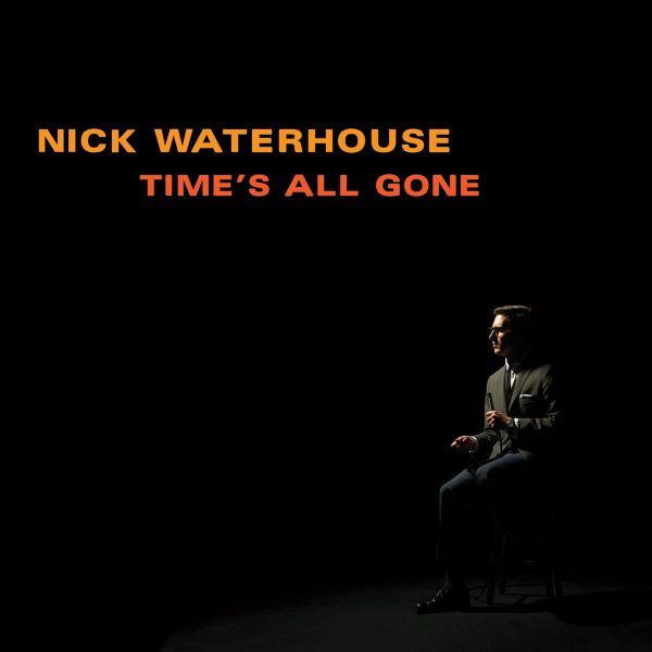 Nick Waterhouse - Time s All Gone (Coloured) For Cheap