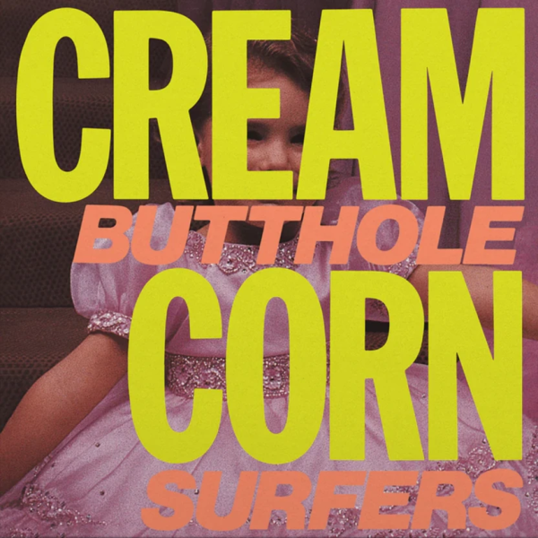 Butthole Surfers - Cream Corn Online