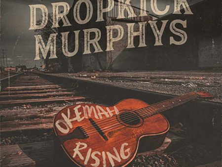 Dropkick Murphys - Okemah Rising For Discount