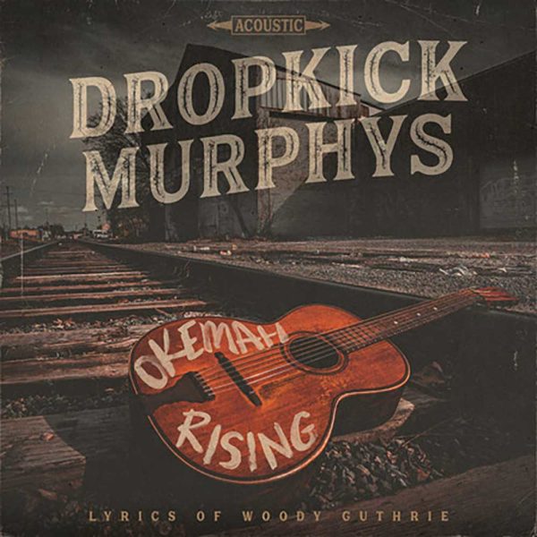 Dropkick Murphys - Okemah Rising For Discount