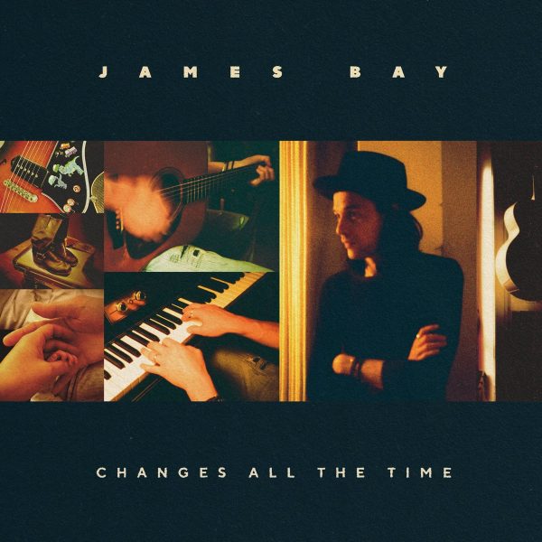 James Bay - Changes All The Time on Sale