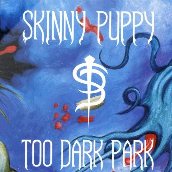 Skinny Puppy - Too Dark Park For Sale