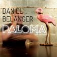 Daniel Bélanger - Paloma (CD) Online Hot Sale